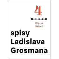 Dopisy Mileně: Spisy Ladislava Grosmana - Ladislav Grosman