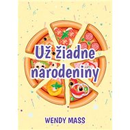 Už žiadne narodeniny - Wendy Mass