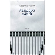 Nežádoucí svědek - Markéta Brousková