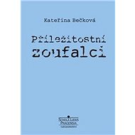 Příležitostní zoufalci - Kateřina Bečková