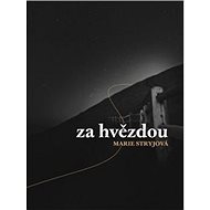 Za hvězdou - Marie Stryjová; Šimona Löwensteinová