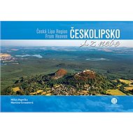 Českolipsko z nebe - Milan Paprčka