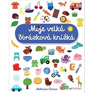 Moje velká obrázková knížka - Nathalie Choux