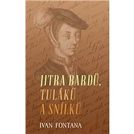 Jitra bardů, tuláků a snílků - Ivan Fontana