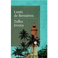 Toľko života - Louis de Berniéres