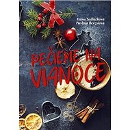 Pečieme na Vianoce - Hana Sedláčková; Pavlína Berzsiová