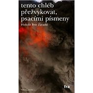 tento chléb přežvykovat, psacími písmeny - Ernesto Carrión; Maurizio Medo; José Carlos Yrigoyen
