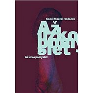 Až úzko pomyslet - Kamil Marcel Hodáček