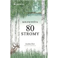 Kolem světa za 80 stromy - Jonathan Drori