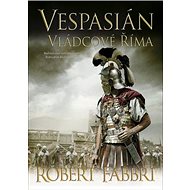 Vespasián Vládcové Říma - Robert Fabbri