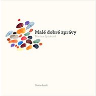 Malé dobré zprávy - Martina Špinková