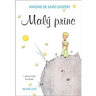 Malý princ - Antoine de Saint-Exupéry; Antoine de Saint-Exupéry