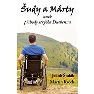 Šudy a Márty aneb příhody strýčka Duchenna - Jakub Šudák; Martin Krček