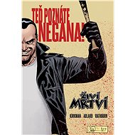 Živí mrtví speciál: Teď poznáte Negana! - Robert Kirkman