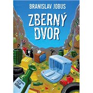 Zberný dvor - Branislav Jobus; Filip Horník