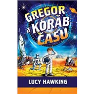 Gregor a koráb času - Lucy Hawking