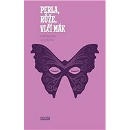 Perla, růže, vlčí mák - Karolína Jochová