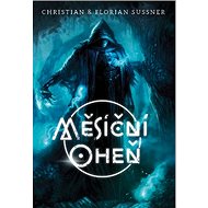Měsíční oheň - Christian Sussner; Florian Sussner