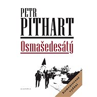 Osmašedesátý: Komentované vydání - Petr Pithart