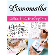 Písmomalba: Objevte krásu ručního písma! - Kiley Bennett