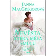 Nevěsta, která měla smůlu - Janna MacGregorová