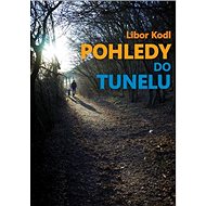 Pohledy do tunelu - Libor Kodl