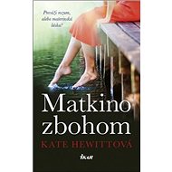 Matkino zbohom - Kate Hewittová