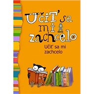 Učiť sa mi zachcelo - 