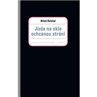 Jízda na skle ochcanou strání - Miloš Doležal