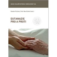 Eutanazie pro a proti - Radek Ptáček; Petr Bartůněk