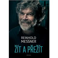 Žít a přežít - Reinhold Messner