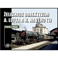 Železnice objektivem A. Lufta a H. Navého: (1) - Vladislav Borek; Jaroslav Křenek