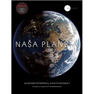 Naša planéta - Alastair Fothergill; Keith Scholey; Fred Pearce