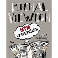 Mým vrstevníkům a jiné fejetony - Michal Viewegh