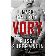 VORY Ruská supermafia - Mark Galeotti