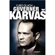 Guvernér Karvaš - Ľubo Olach