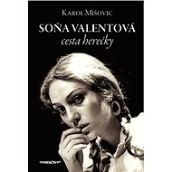 Soňa Valentová: cesta herečky - Karol Mišovic