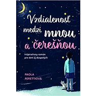 Vzdialenosť medzi mnou a čerešňou - Paola Peretti