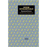 Opium intelektuálů - Raymond Aron