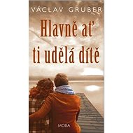 Hlavně ať ti udělá dítě - 