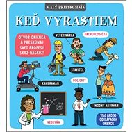 Malý prieskumník – Keď  vyrastiem - Phoebe Jascourt; Carly Blake