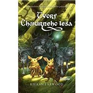Tvory Chmúrneho lesa 3 - Kieran Larwood