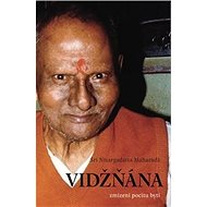 Vidžňána: zmizení pocitu bytí - Šri Nisargadatta Maharadž