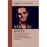 Neboj se kříže - Rebecca P. Georgeová