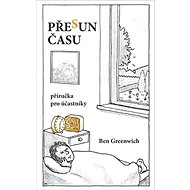 Přesun času: příručka pro účastníky - Ben Greenwich