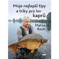 Moje nejlepší tipy a triky pro lov kaprů - Matze Koch