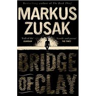 Bridge of Clay - Markus Zusak