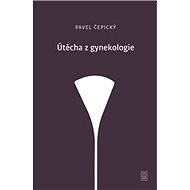 Útěcha z gynekologie - Pavel Čepický