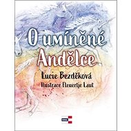 O umíněné Andělce - Lucie Bezděková