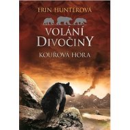Volání divočiny Kouřová hora - Erin Hunterová